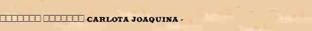 ������� ������� (Carlota Joaquina) (1775-1830) ������� ���������(������) � ������� ����������������� ������ ������� 